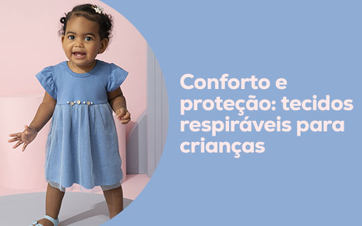 Conforto e proteção: tecidos respiráveis para crianças