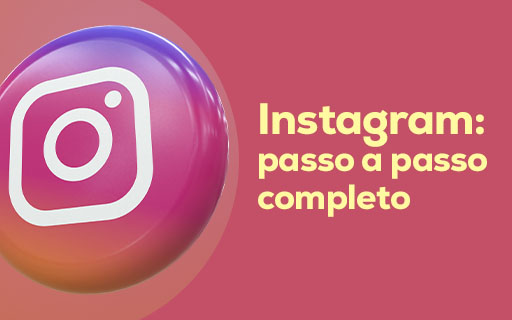 Instagram: passo a passo completo