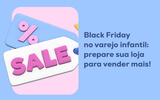 Black Friday no varejo infantil: prepare sua loja para vender mais!
