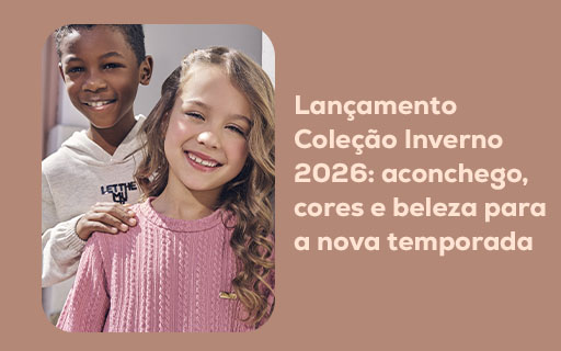 Lançamento Coleção Inverno 2026: aconchego, cores e beleza para a nova temporada