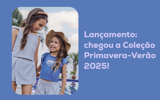 Lançamento: chegou a Coleção Primavera-Verão 2025!