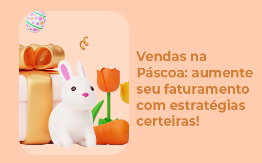 Vendas na Páscoa: aumente seu faturamento com estratégias certeiras!