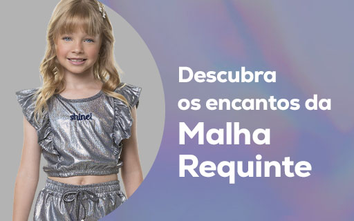 Descubra os encantos da Malha Requinte