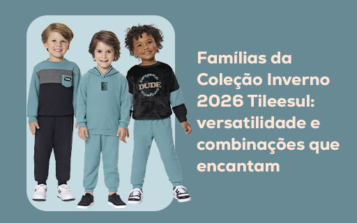 Famílias da Coleção Inverno 2026 Tileesul: versatilidade e combinações que encantam